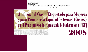 An&aacute;lisis del Gasto Etiquetado para Mujeres y para Promover la Equidad de G&eacute;nero. 2008