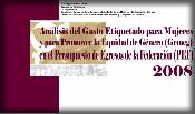 An&aacute;lisis del Gasto Etiquetado para Mujeres y para Promover la Equidad de G&eacute;nero. 2008